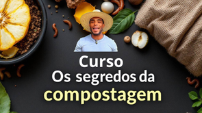 Os segredos da compostagem , curso de compostagem